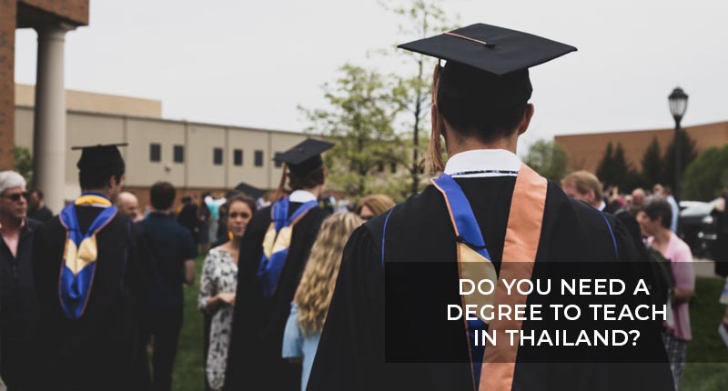Do you need a degree to teach in Thailand?