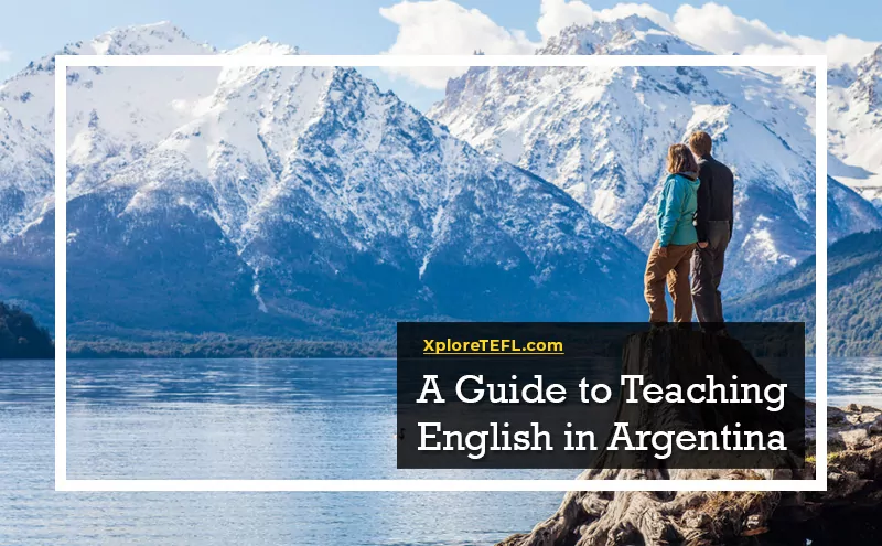 A Guide to Teaching English in Argentina