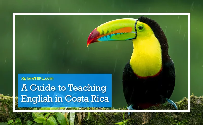 A Guide to Teaching English in Costa Rica