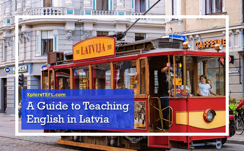 A Guide to Teaching English in Latvia