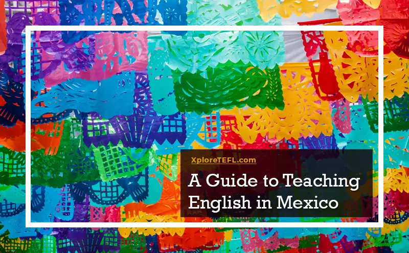 A Guide to Teaching English in Mexico